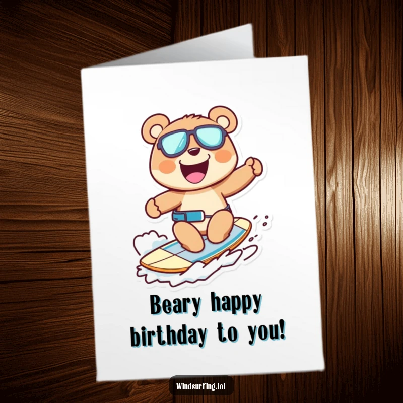 Funny Free Printable Birthday Card: Cheerful bear windsurfing with a huge grin, full speed ahead. A humorous downloadable greeting.