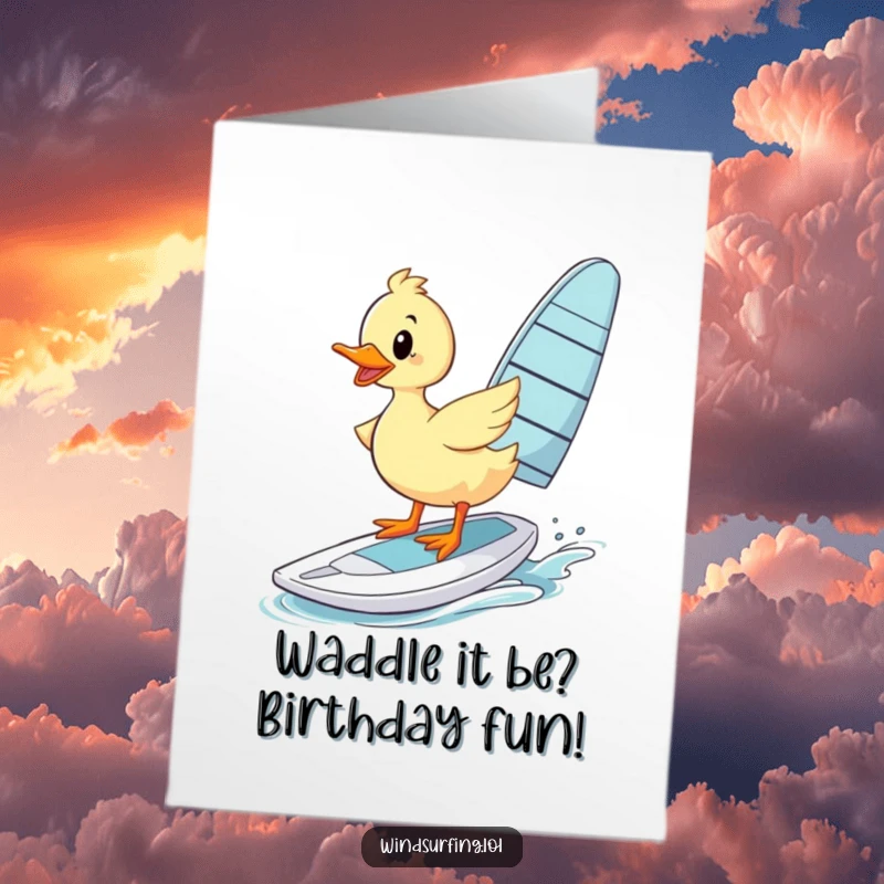 Funny Free Printable Birthday Card: A wobbly duck teeters on a windsurfing board, showing birthday determination.
