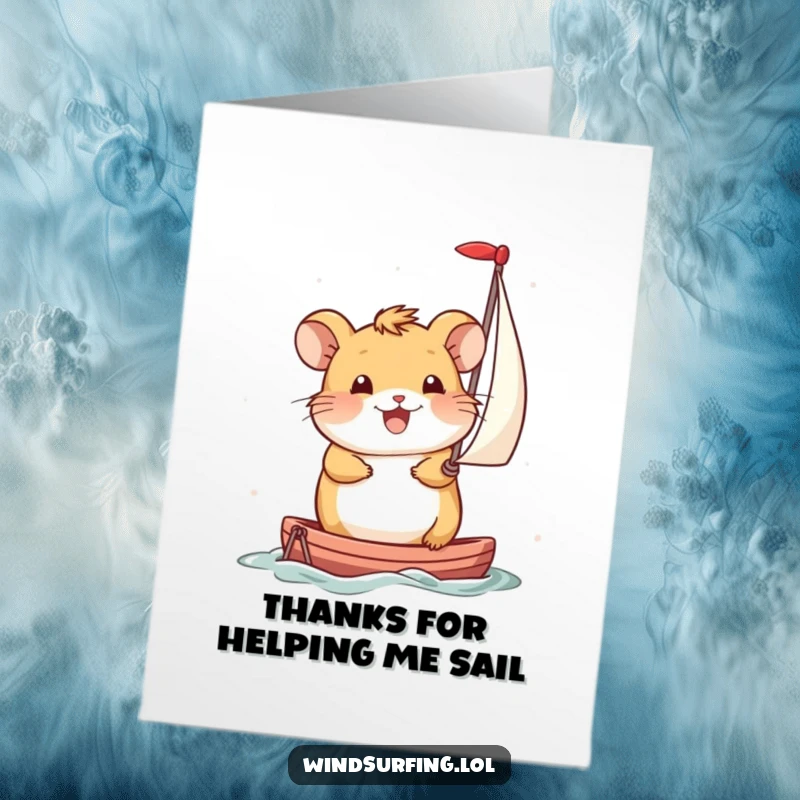 Funny Free Printable Thank You Card: A smiling hamster sails with a miniature sail, thanking you for being the wind beneath their wings.